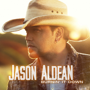 Jason Aldean - Burnin It Down